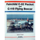 Fairchild C-82 Packet and C-119 Boxcar (Aerofax)