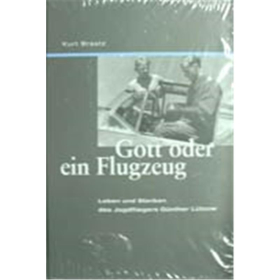 Gott oder ein Flugzeug: Leben und Sterben des Jagdfliegers ...