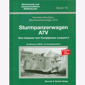 Sturmpanzerwagen A7V (Wehrtechnik und wissenschaftliche Waffenkunde Bd. 15)