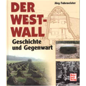 Der Westwall - Geschichte und Gegenwart