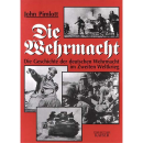 Die Wehrmacht - Die Geschichte der deutschen Wehrmacht im...