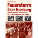 Feuersturm &uuml;ber Hamburg: Die Luftangriffe auf...