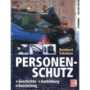 Personenschutz - Geschichte, Ausbildung, Ausr&uuml;stung