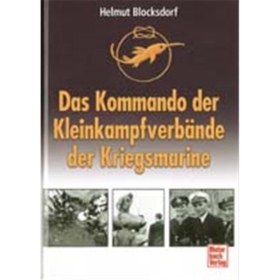 Das Kommando der Kleinkampfverb&auml;nde der Kriegsmarine