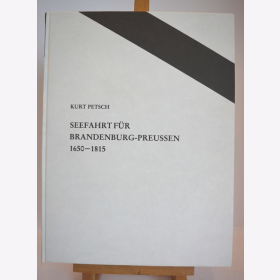 Bleckwenn - Seefahrt f&uuml;r Brandenburg-Preu&szlig;en 1650-1815 - Kurt Petsch / Biblio