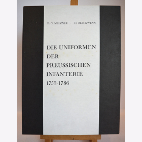 Bleckwenn / Melzner - Die Uniformen der preussischen Infanterie 1753-1786 - Das Altpreussische Heer / Biblio