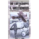 Die Luftk&auml;mpfe des I. Weltkriegs