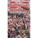 Mit dem Luftschiff &uuml;ber N&uuml;rnberg, Erlangen,...