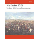 BLENHEIM 1704 - The Duke of Marlboroughs masterpiece (CAM...