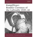 Kampfflieger: Bomber Crewman of the Luftwaffe 39-45 (War...