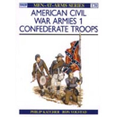 American Civil War Armies 1: Confederate Troops (MAA Nr....