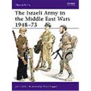 The Israeli Army in the Middle East Wars 1948-73 (MAA Nr....