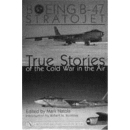 Boeing B-47 Stratojet - True Stories of the Cold War in...