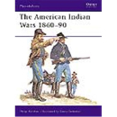 The American Indian Wars 1860-1890 (MAA Nr. 63) Osprey...