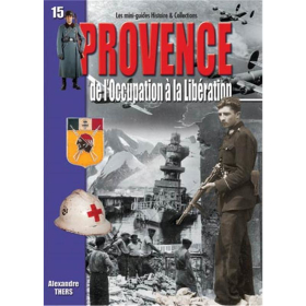 PROVENCE - De loccupation &agrave; la Lib&eacute;ration (Mini-Guides Nr. 15)