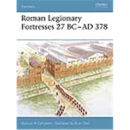 Osprey Fortress Roman Legionary Fortresses 27BC-AD378...