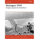 Osprey Campaign Remagen 1945 - Endgame against the Third...