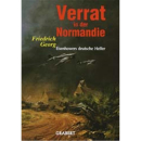 VERRAT in der NORMANDIE. Eisenhowers deutsche Helfer